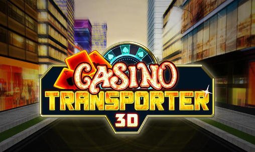 download Casino transporter 3D apk